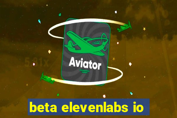 beta elevenlabs io